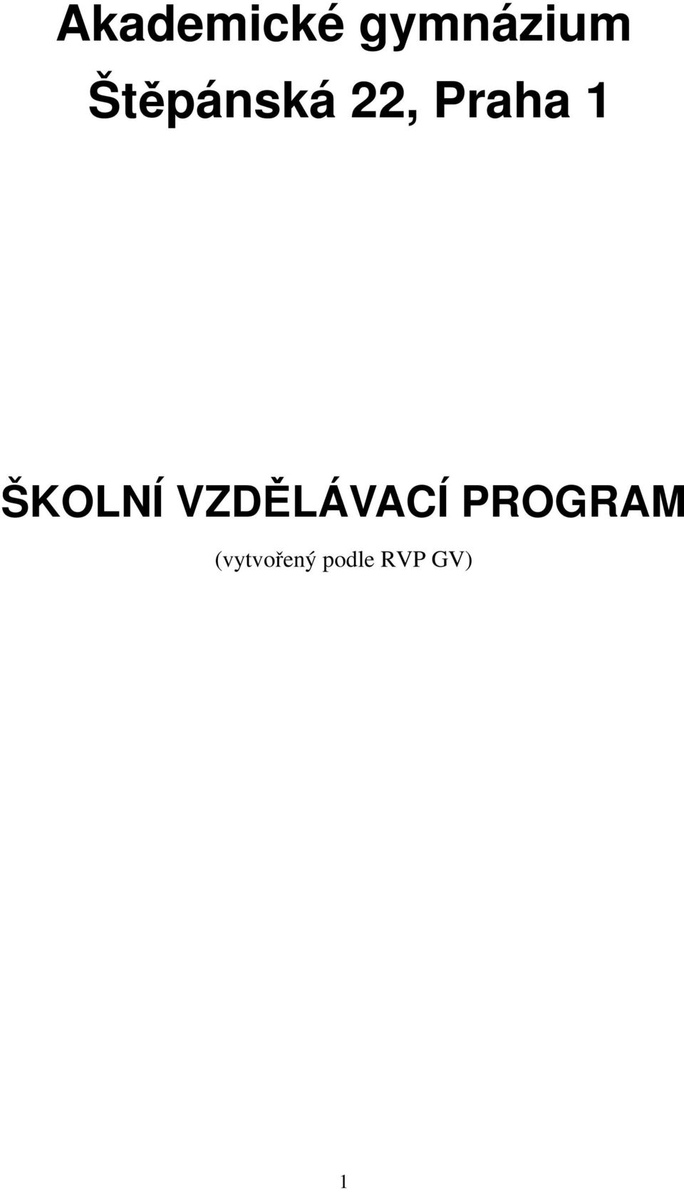 ŠKOLNÍ VZDĚLÁVACÍ