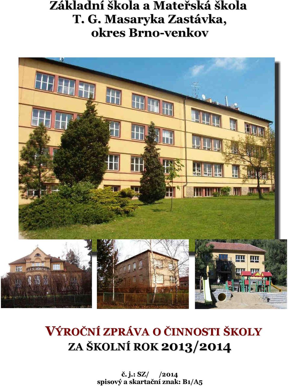 ZPRÁVA O ČINNOSTI ŠKOLY ZA ŠKOLNÍ ROK