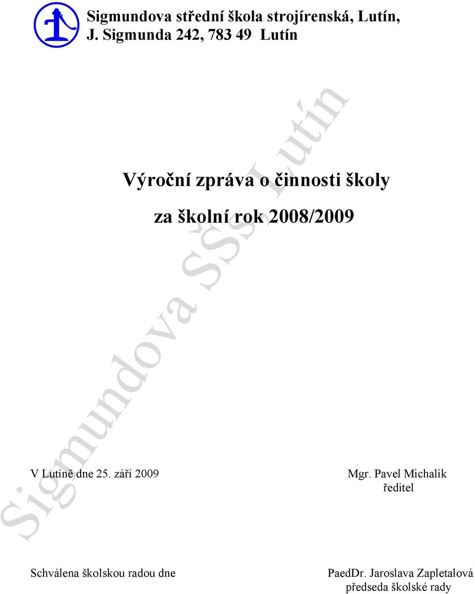 září 2009 Výroční zpráva o činnosti školy za školní rok 2008/2009