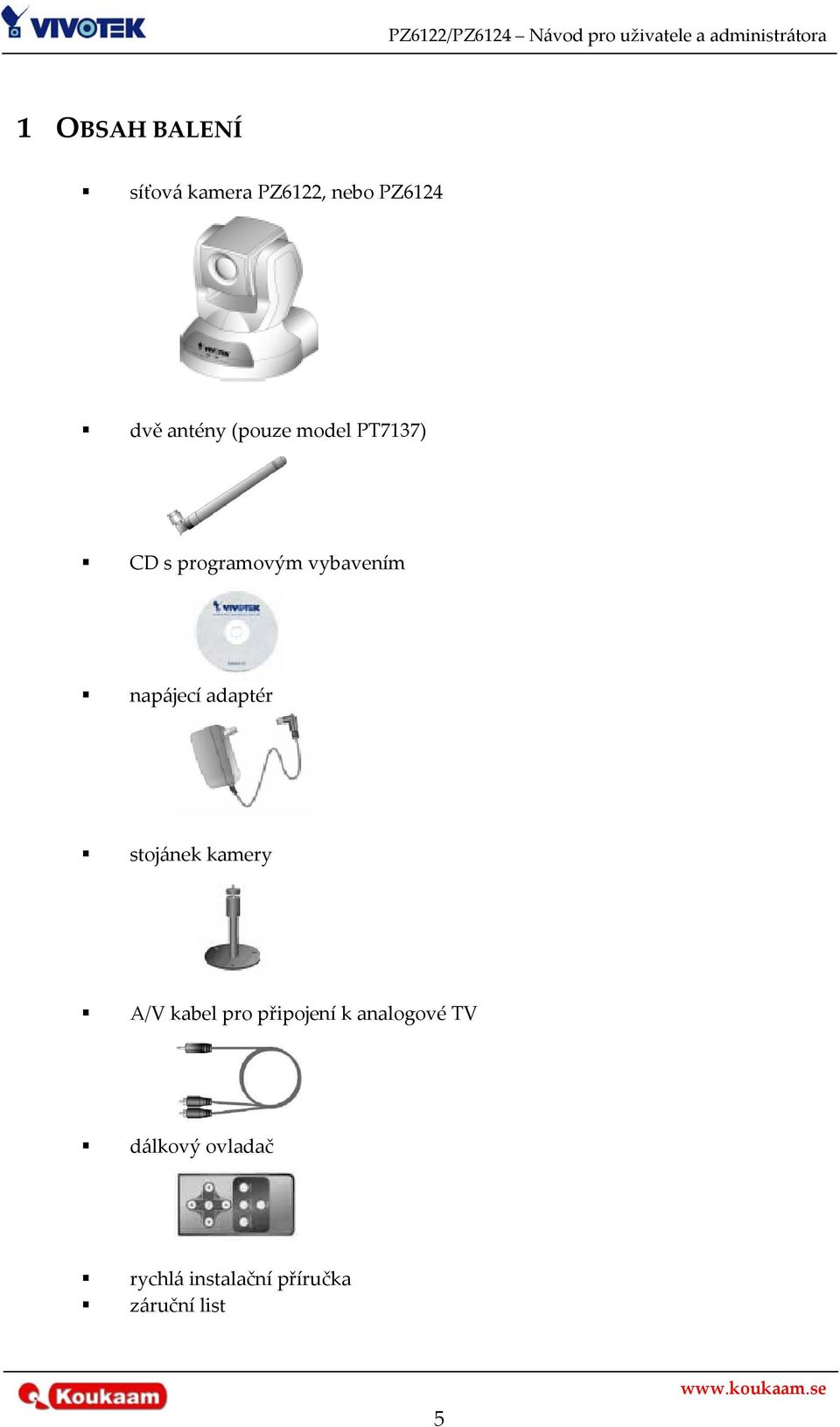 adaptér stojánek kamery A/V kabel pro připojení k analogové