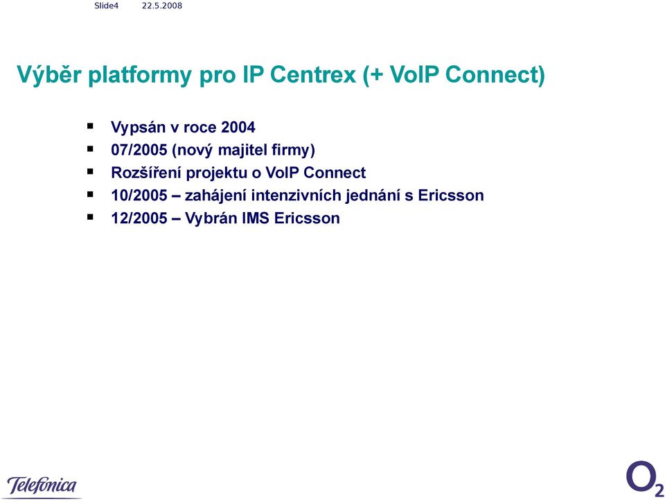 firmy) Rozšíření projektu o VoIP Connect 10/2005