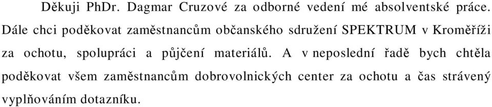 ochotu, spolupráci a p ení materiál.