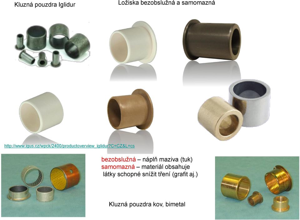 c=cz&l=cs bezobslužná náplň maziva (tuk) samomazná materiál