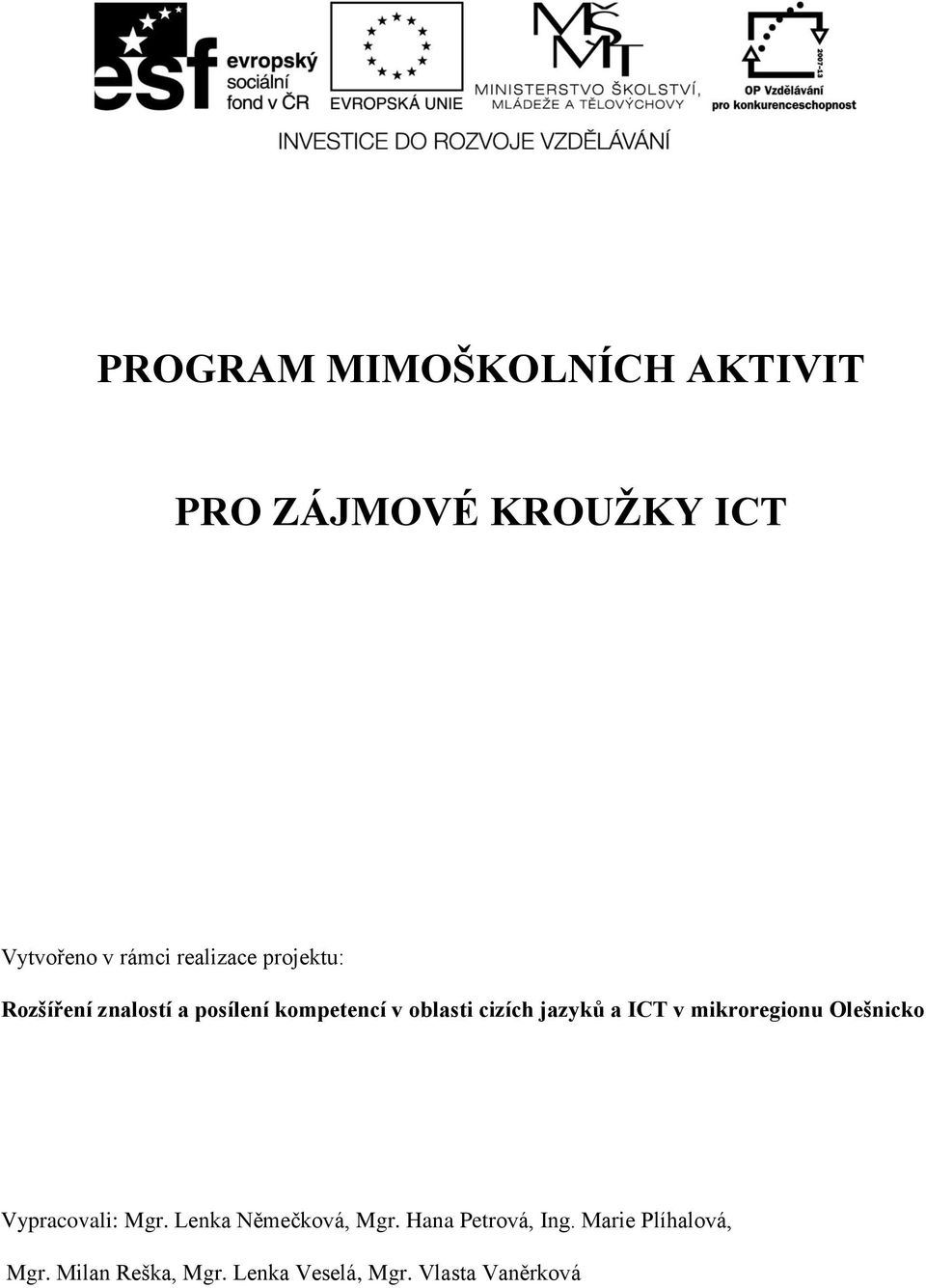 v mikroregionu Olešnicko Vypracovali: Mgr. Lenka Němečková, Mgr.