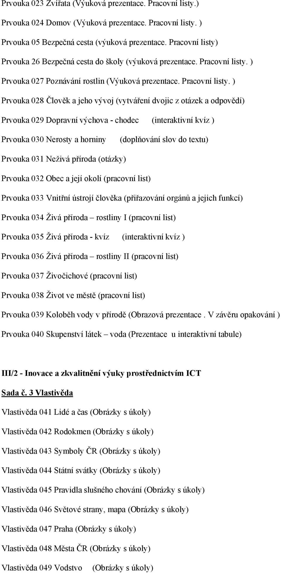 ) Prvouka 027 Poznávání rostlin (Výuková prezentace. Pracovní listy.