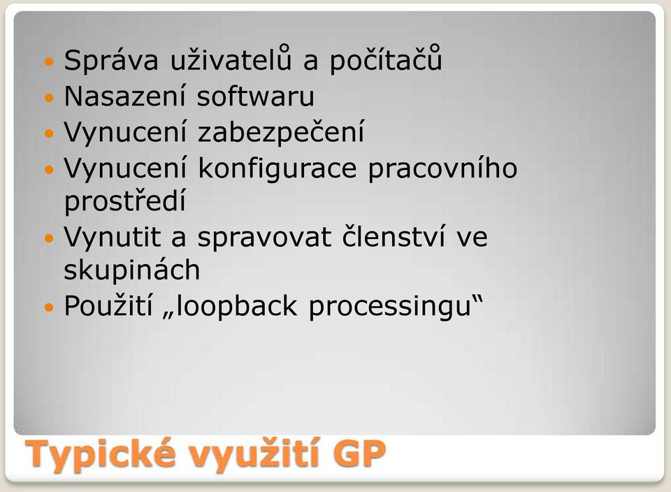 pracovního prostředí Vynutit a spravovat členství