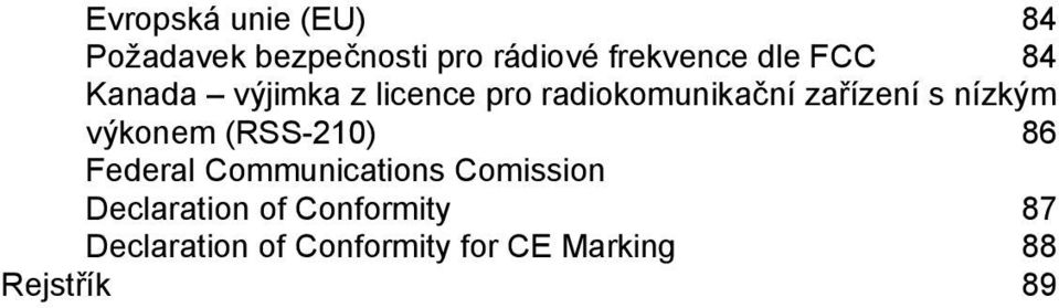 nízkým výkonem (RSS-210) 86 Federal Communications Comission