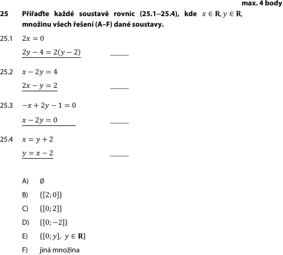 4), kde,, množinu všech řešení (A F) dané soustavy.