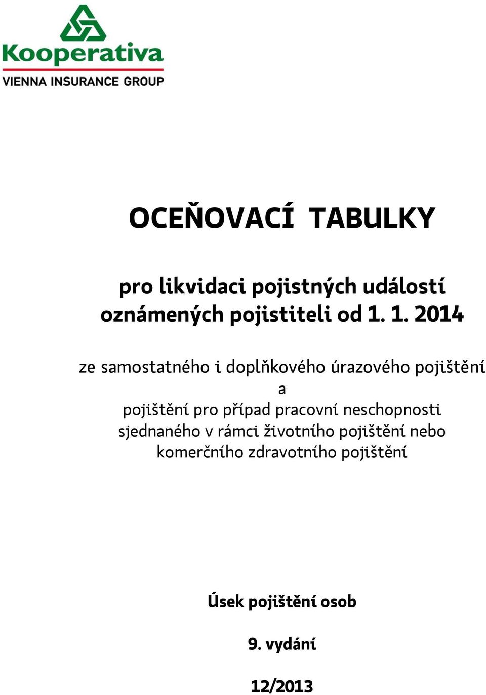 pojištění pro případ pracovní neschopnosti sjednaného v rámci životního