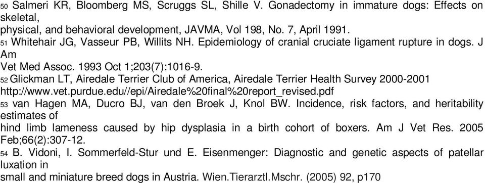 52 Glickman LT, Airedale Terrier Club of America, Airedale Terrier Health Survey 2000-2001 http://www.vet.purdue.edu//epi/airedale%20final%20report_revised.