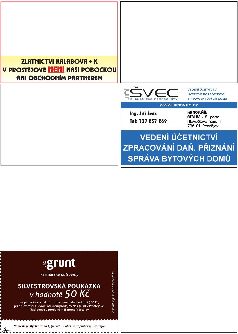 příležitosti 1. výročí otevření prodejny Náš grunt v Prostějově.