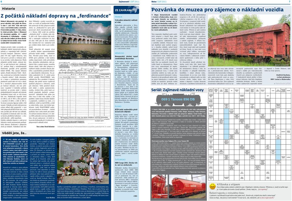 Ať v pojetí skromném či velkolepém - znamenaly oba dny jediné: po Brnu dosáhly koleje Severní dráhy císaře Ferdinanda další významné mety. Věděli jste, že.