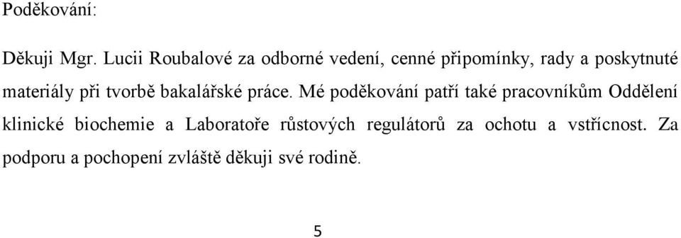 materiály při tvorbě bakalářské práce.