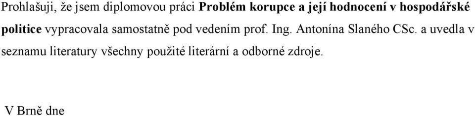 vedením prof. Ing. Antonína Slaného CSc.