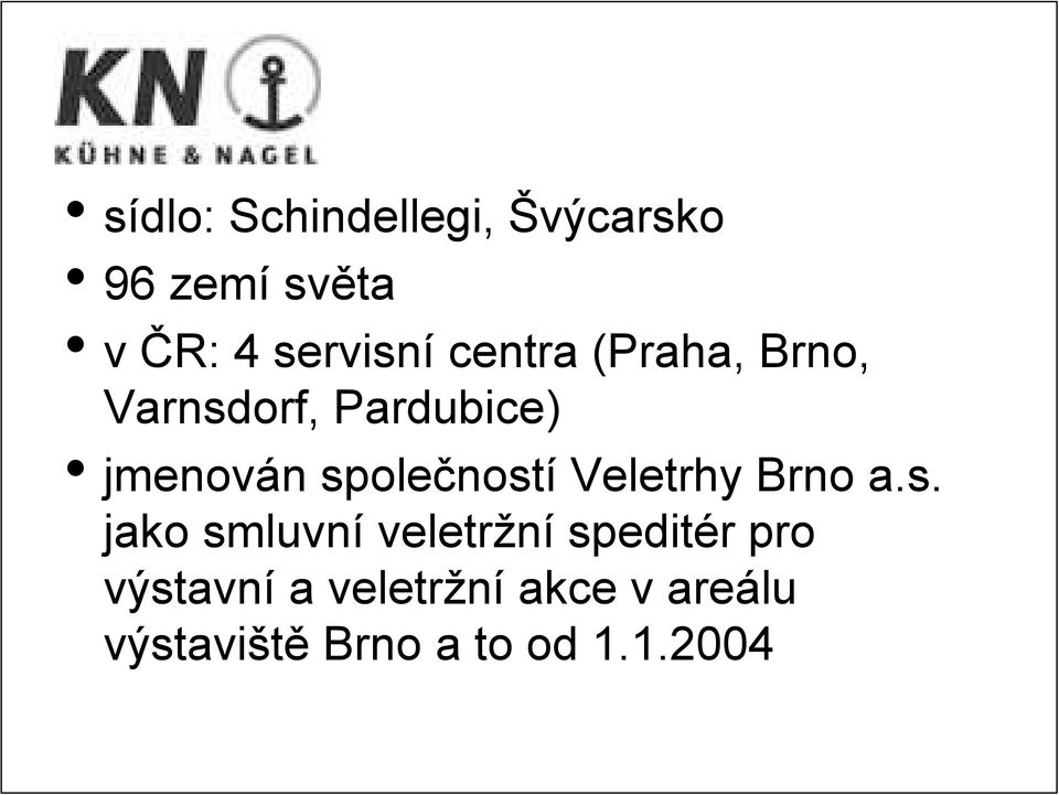 společností Veletrhy Brno a.s. jako smluvní veletržní