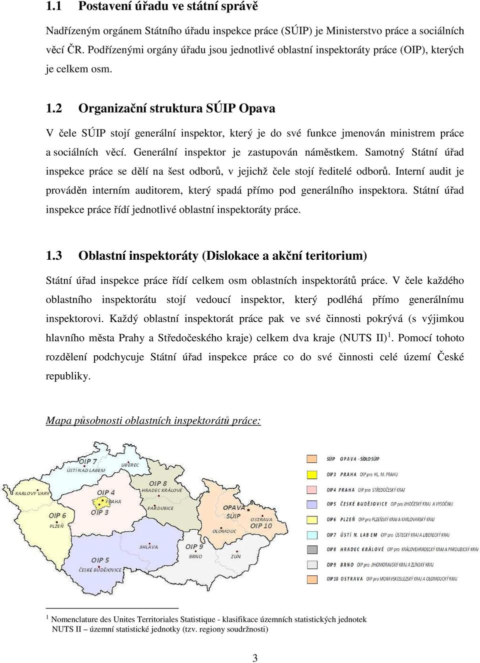 2 Organizační struktura SÚIP Opava V čele SÚIP stojí generální inspektor, který je do své funkce jmenován ministrem práce a sociálních věcí. Generální inspektor je zastupován náměstkem.