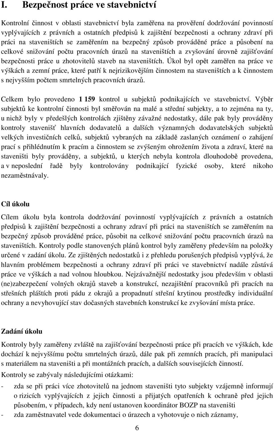 bezpečnosti práce u zhotovitelů staveb na staveništích.