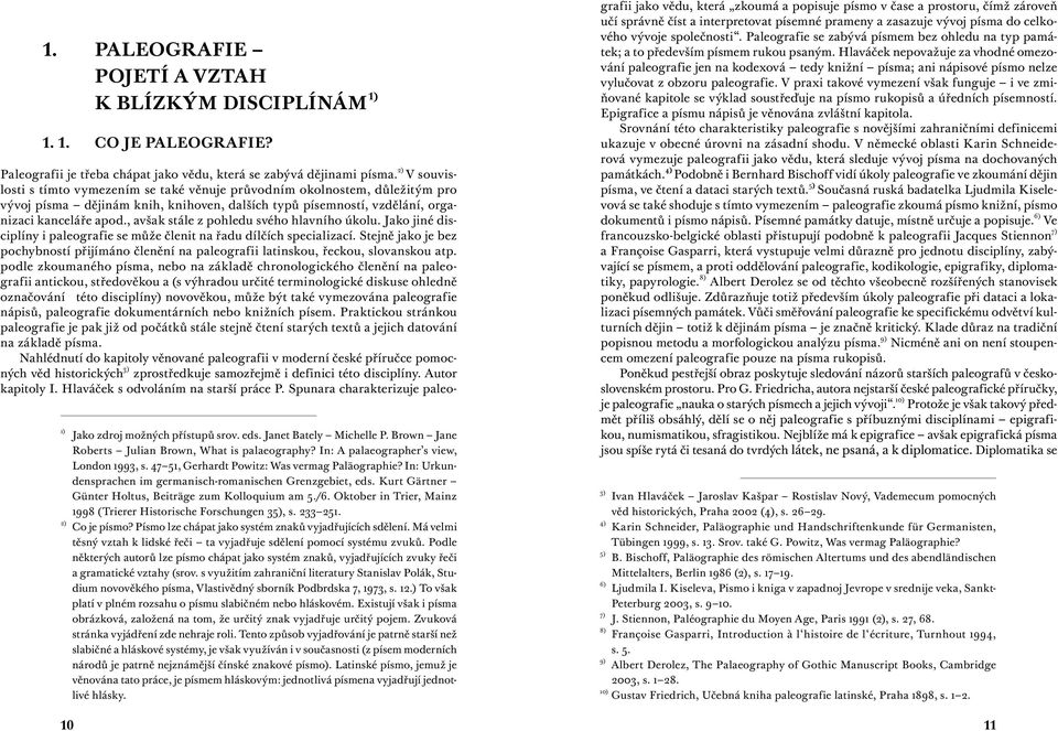 In: Urkundensprachen im germanisch-romanischen Grenzgebiet, eds. Kurt Gärtner Günter Holtus, Beiträge zum Kolloquium am 5./6. Oktober in Trier, Mainz 1998 (Trierer Historische Forschungen 35), s.