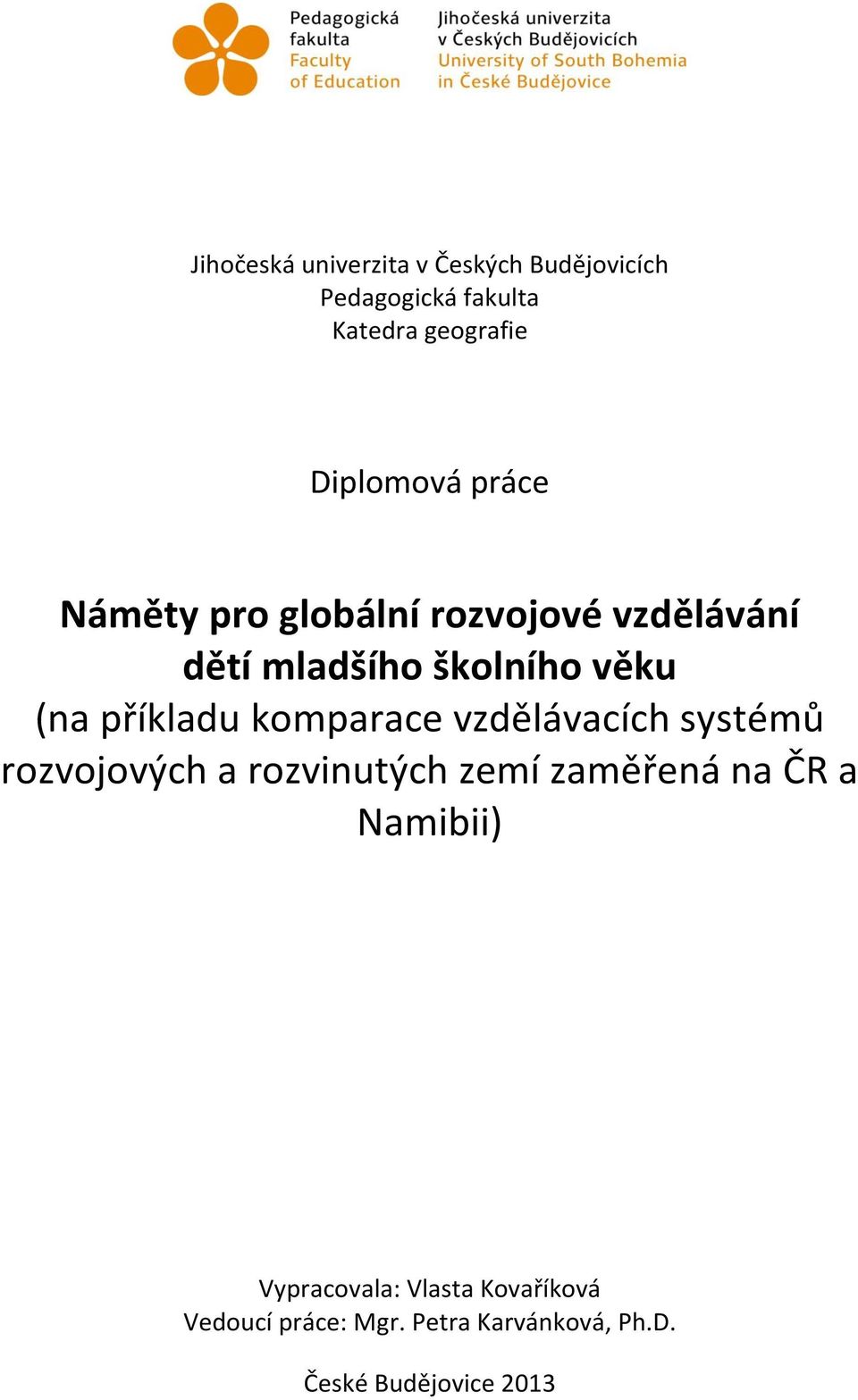 příkladu komparace vzdělávacích systémů rozvojových a rozvinutých zemí zaměřená na ČR a