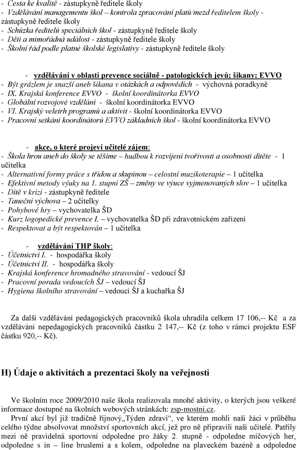 patologických jevů; šikany; EVVO - Být grázlem je snazší aneb šikana v otázkách a odpovědích - výchovná poradkyně - IX.