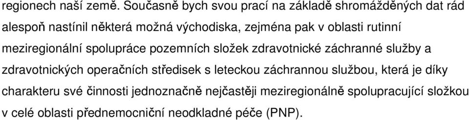 pak v oblasti rutinní meziregionální spolupráce pozemních složek zdravotnické záchranné služby a zdravotnických