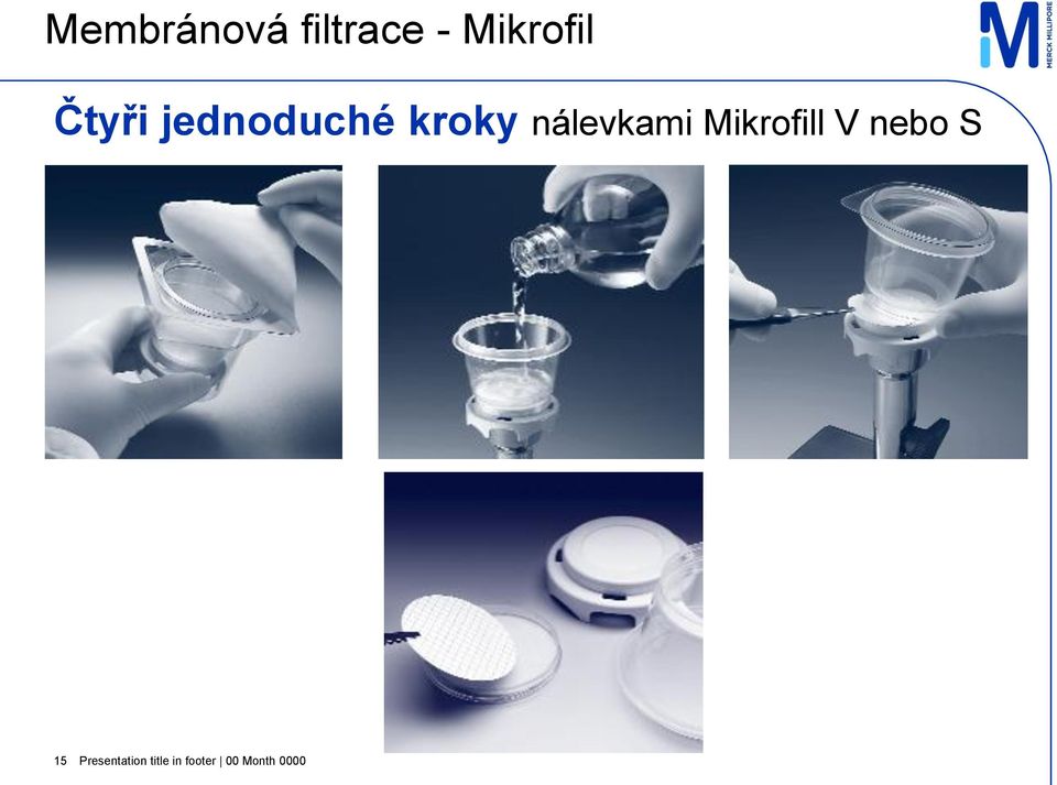 nálevkami Mikrofill V nebo S 15