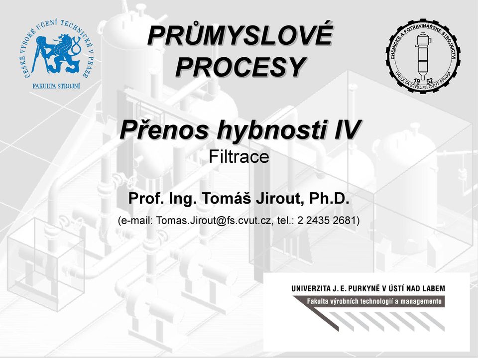 Tomáš Jirout, Ph.. (e-mail: Tomas.