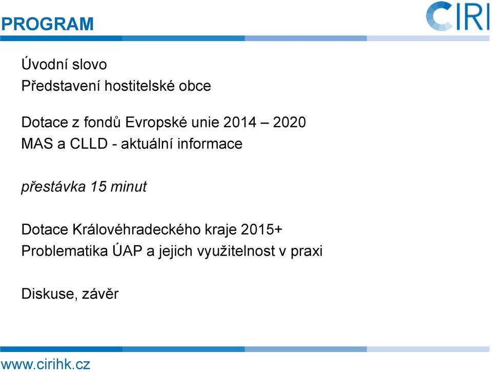 informace přestávka 15 minut Dotace Královéhradeckého kraje