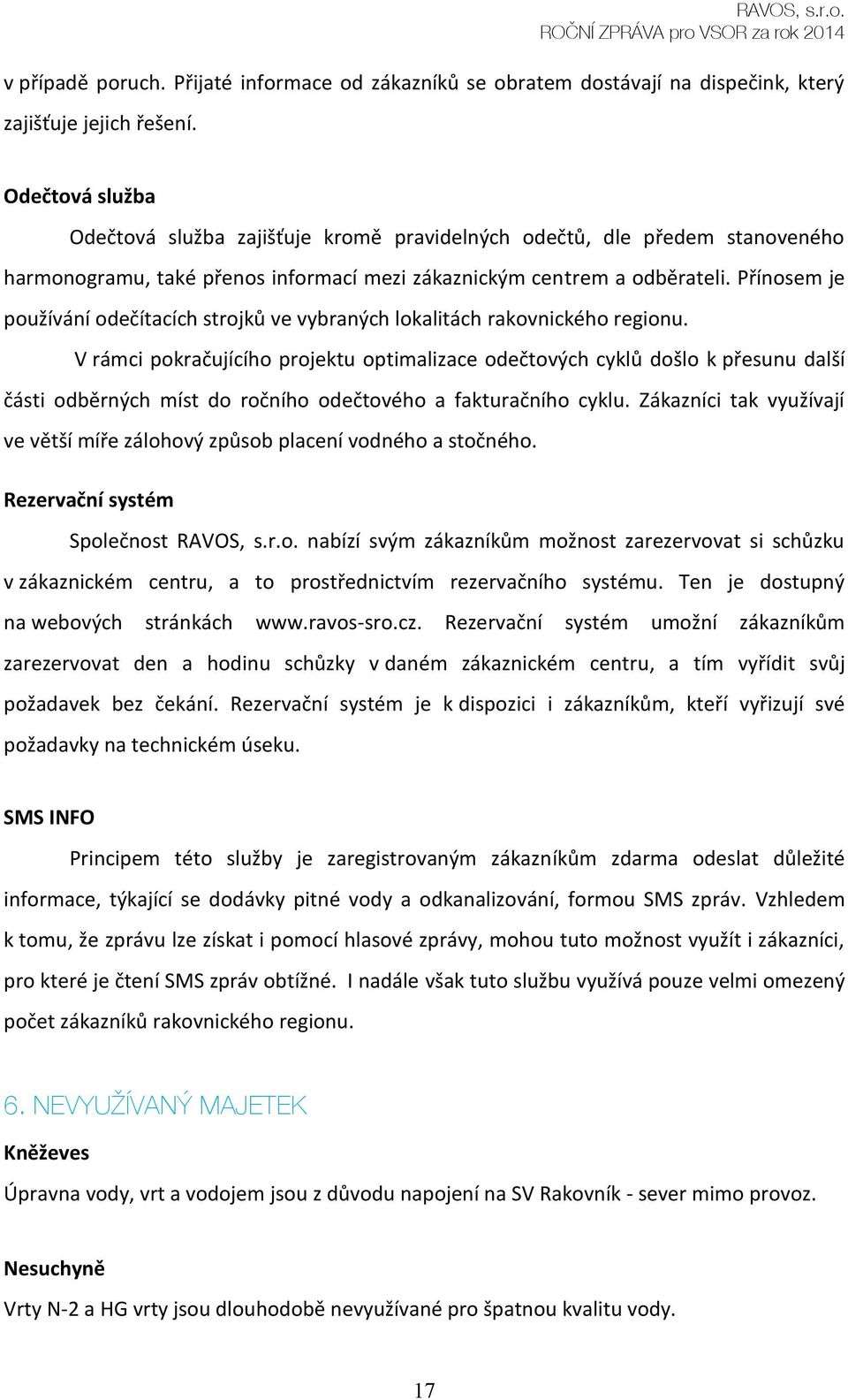 Přínosem je používání odečítacích strojků ve vybraných lokalitách rakovnického regionu.