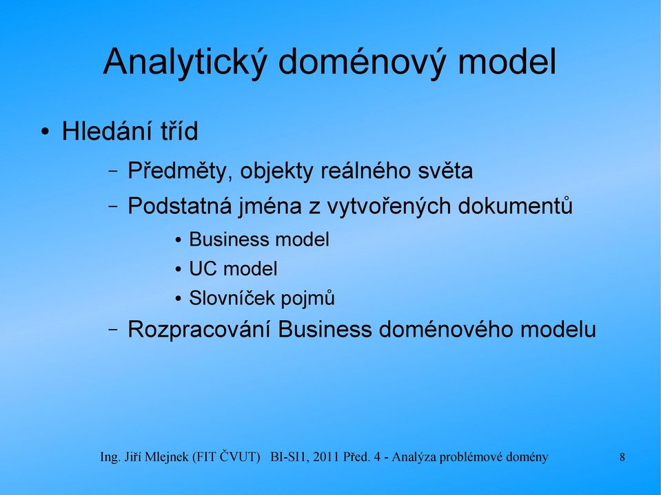 model Slovníček pojmů Rozpracování Business doménového modelu Ing.