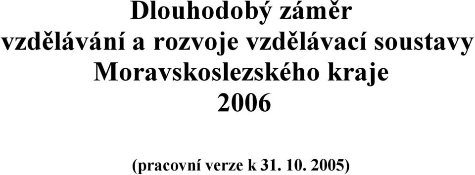 Moravskoslezského kraje 2006