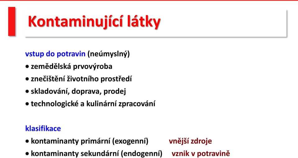 technologické a kulinární zpracování klasifikace kontaminanty