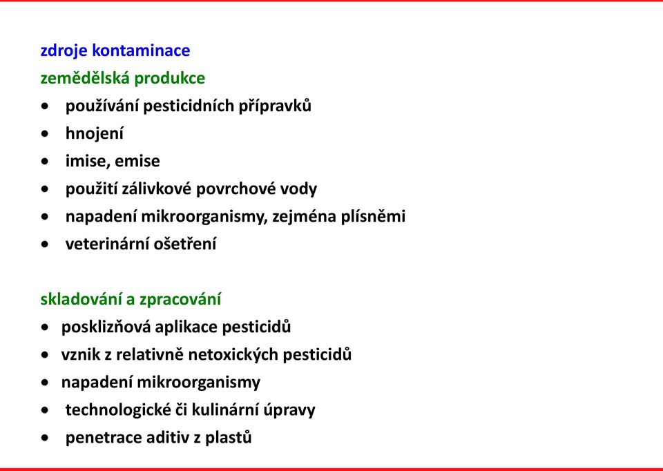 veterinární ošetření skladování a zpracování posklizňová aplikace pesticidů vznik z