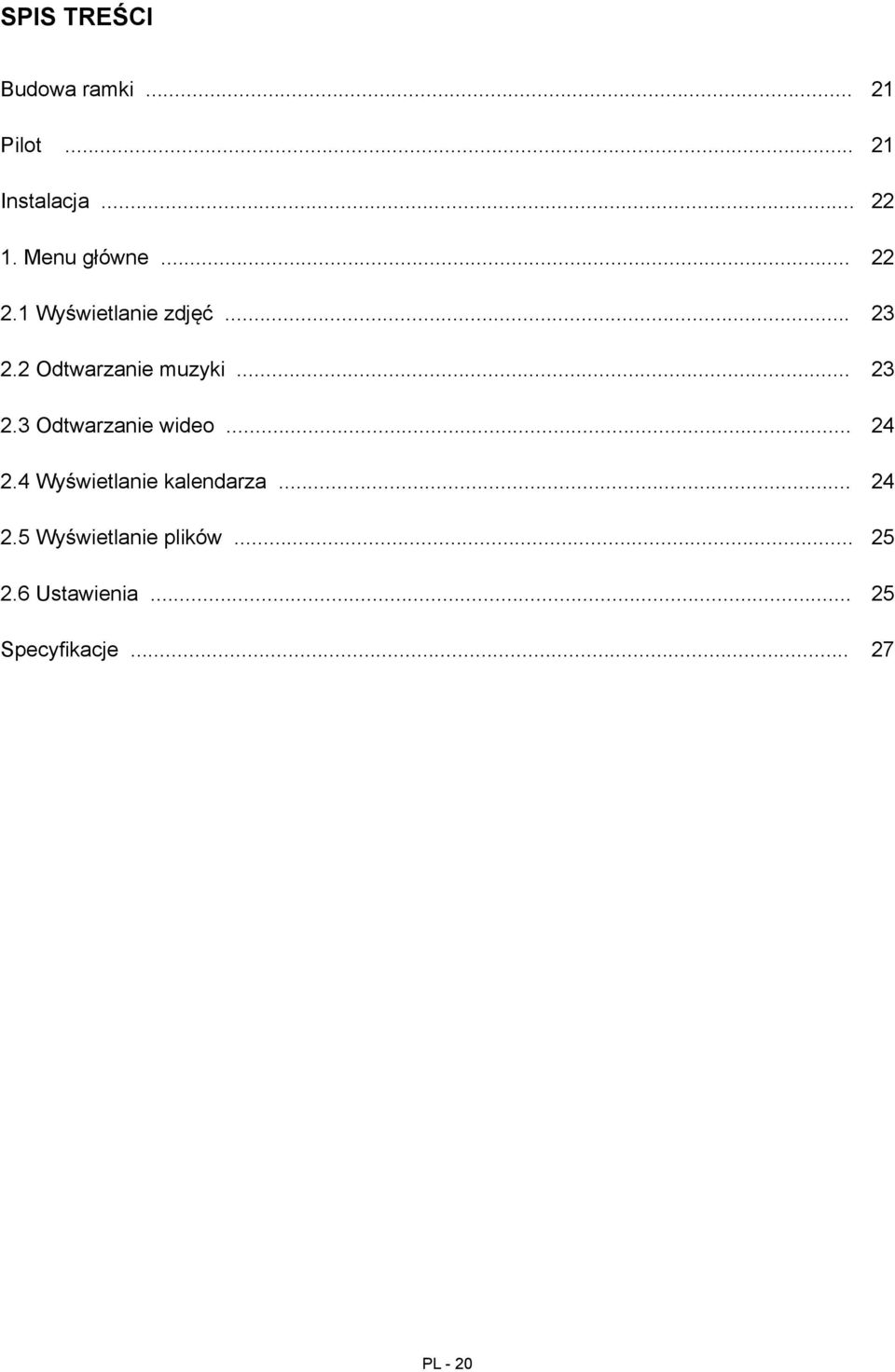 .. 23 2.3 Odtwarzanie wideo... 24 2.4 Wyświetlanie kalendarza... 24 2.5 Wyświetlanie plików.