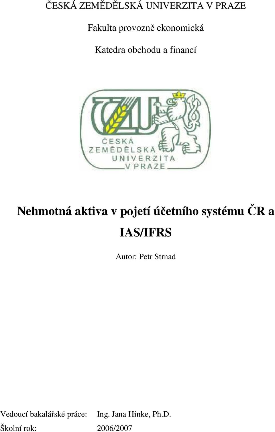 pojetí účetního systému ČR a IAS/IFRS Autor: Petr Strnad