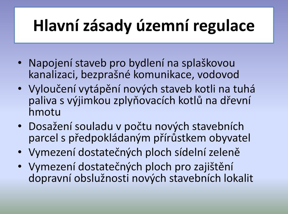 Dosažení souladu v počtu nových stavebních parcel s předpokládaným přírůstkem obyvatel Vymezení