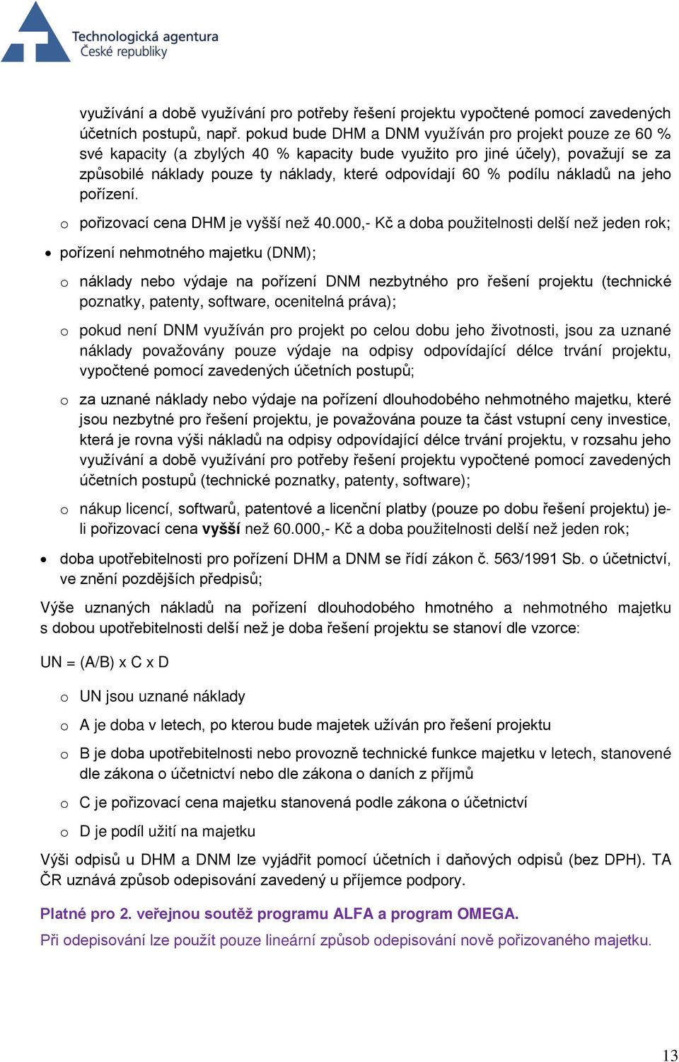 podílu nákladů na jeho pořízení. o pořizovací cena DHM je vyšší než 40.