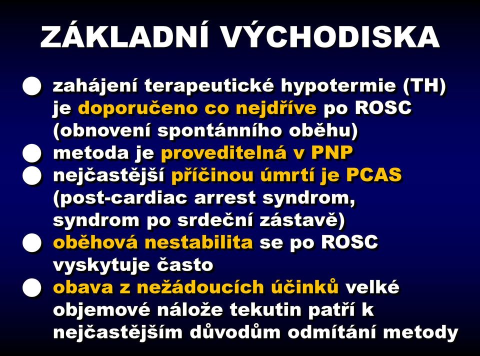 (post-cardiac arrest syndrom, syndrom po srdeční zástavě) oběhová nestabilita se po ROSC