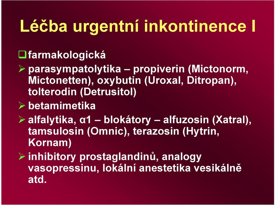 betamimetika alfalytika, α1 blokátory alfuzosin (Xatral), tamsulosin (Omnic),