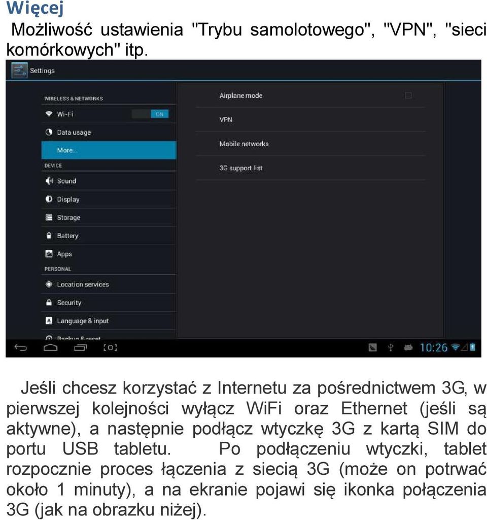 (jeśli są aktywne), a następnie podłącz wtyczkę 3G z kartą SIM do portu USB tabletu.