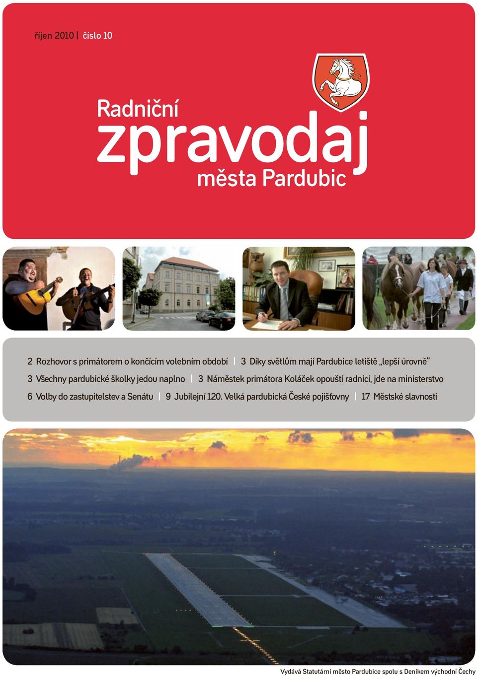 primátora Koláček opouští radnici, jde na ministerstvo 6 Volby do zastupitelstev a Senátu 9 Jubilejní 120.