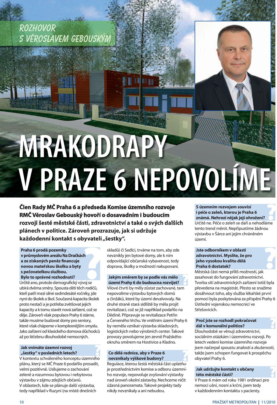 Praha 6 prodá pozemky v průmyslovém areálu Na Dračkách a ze získaných peněz financuje novou mateřskou školku a byty s pečovatelkou službou.