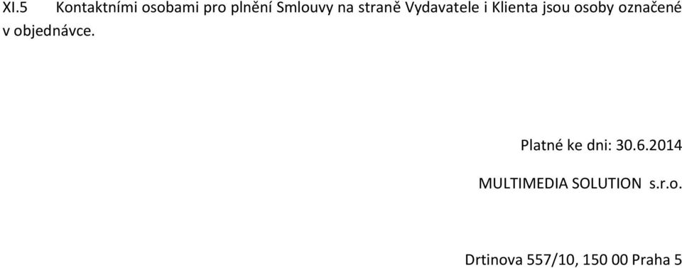 v objednávce. Platné ke dni: 30.6.