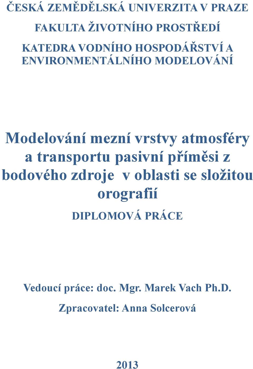 transportu pasivní příměsi z bodového zdroje v oblasti se sloţitou orografií