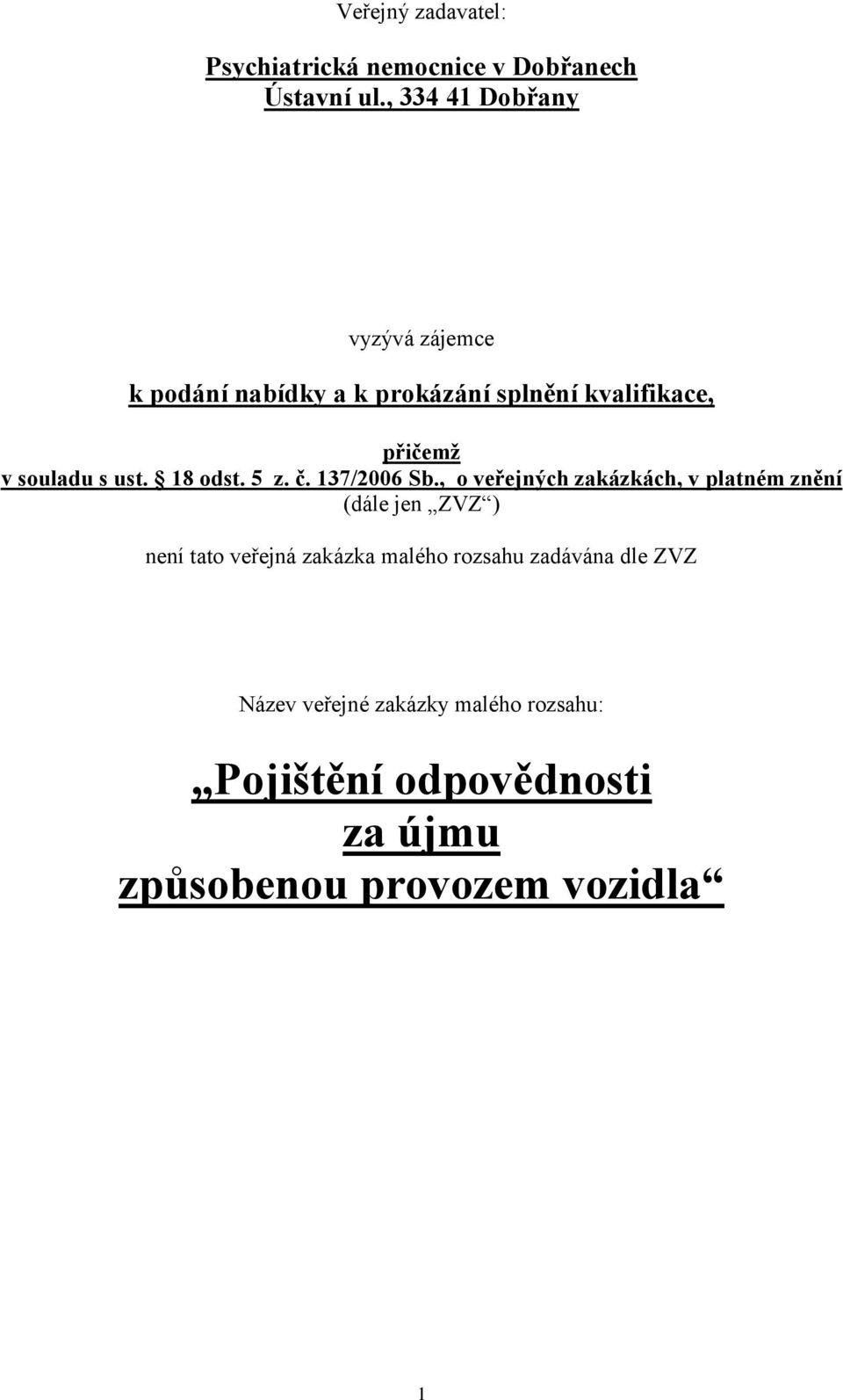 ust. 18 odst. 5 z. č. 137/2006 Sb.