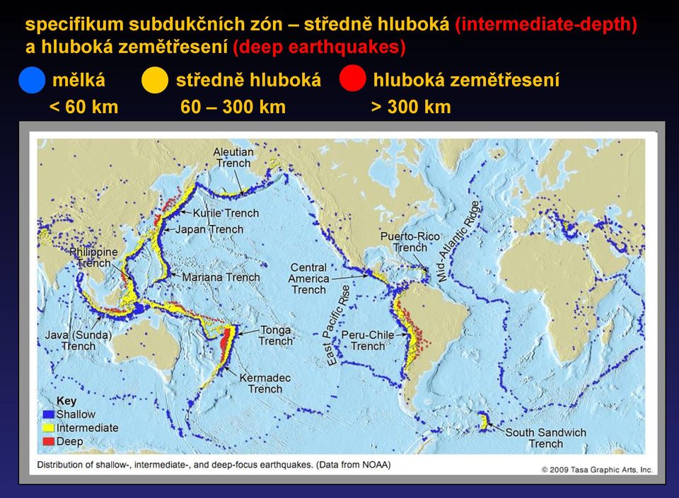 (deep earthquakes) mělká středně hluboká