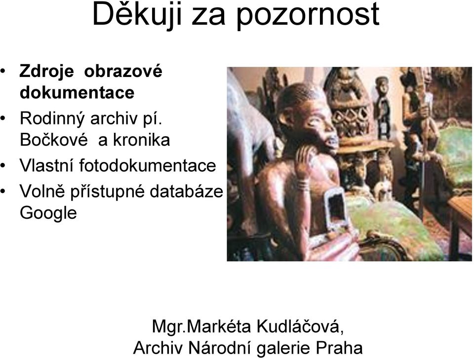 Bočkové a kronika Vlastní fotodokumentace Volně