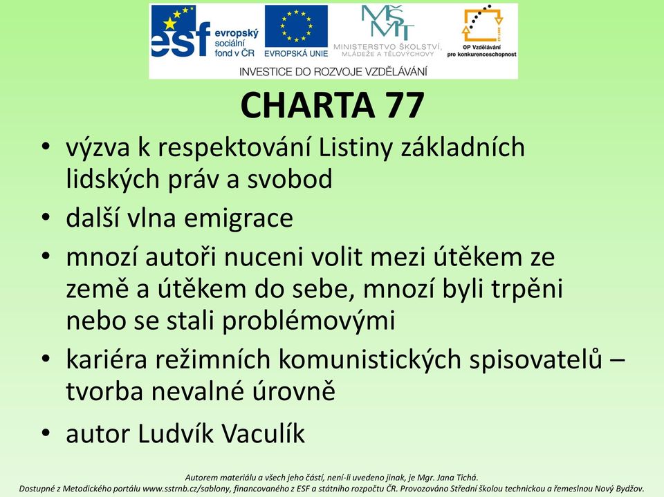 útěkem do sebe, mnozí byli trpěni nebo se stali problémovými kariéra