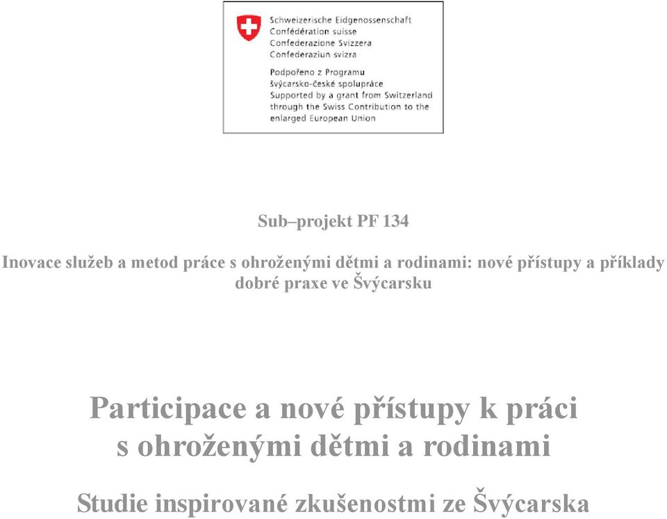 praxe ve Švýcarsku Participace a nové přístupy k práci s