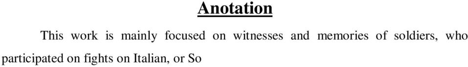 Continuing chapters are, in detail, focused on Italian front. Separate chapter are concentrate on So a front, as most important part in Italian front.